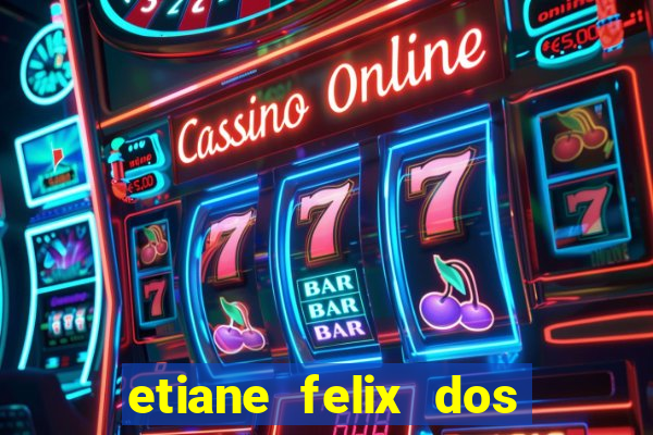 etiane felix dos santos nua